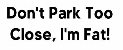 Don&#39;t Park Too Close