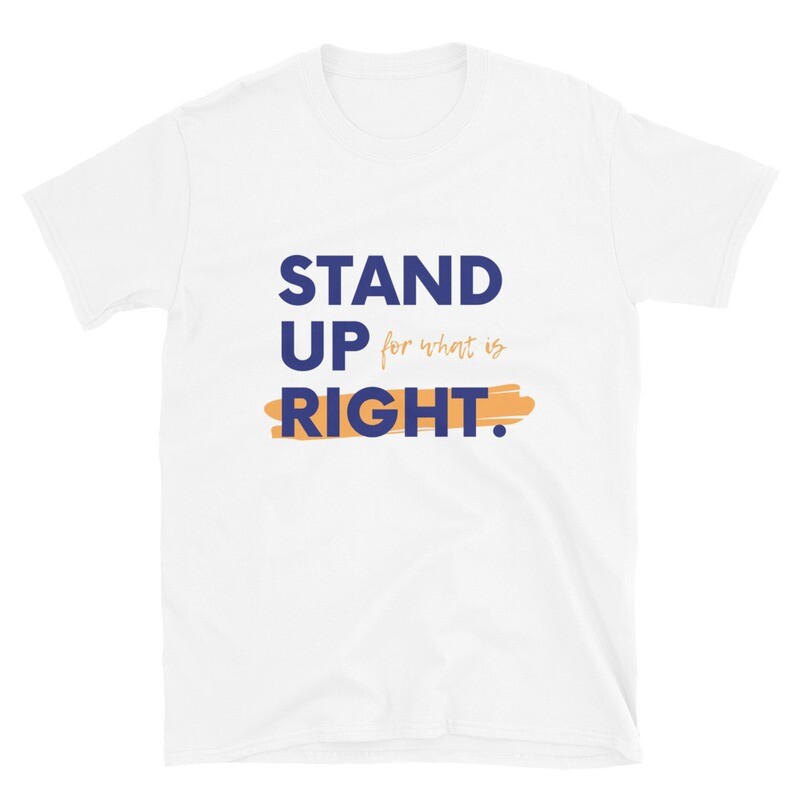 &quot;Stand up for what is right&quot; text with special design Short sleeve T-shirt