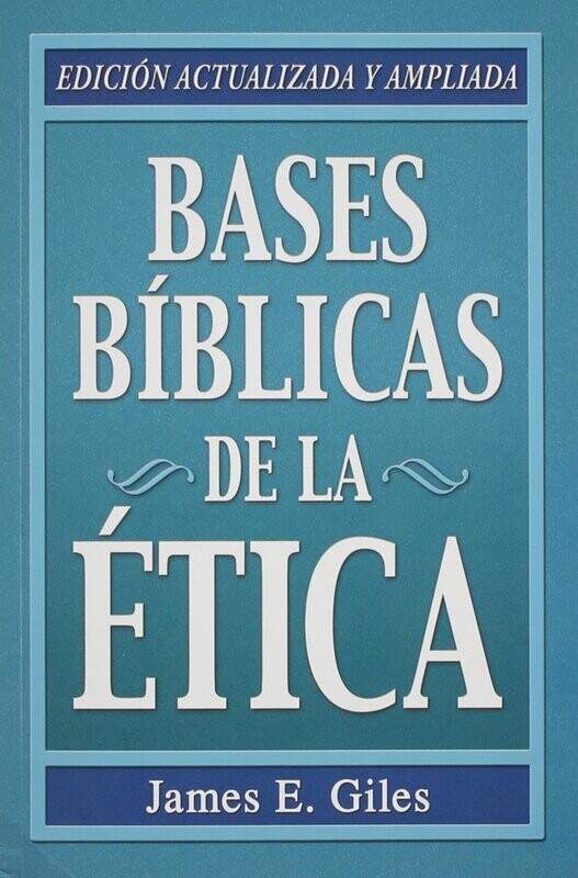 BASES BÍBLICAS DE LA ÉTICA