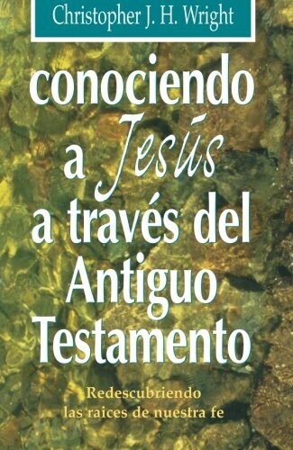CONOCIENDO A JESÚS A TRAVÉS DEL ANTIGUO TESTAMENTO