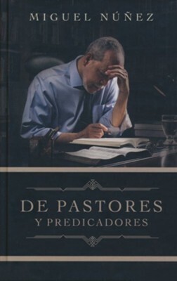 DE PASTORES Y PREDICADORES