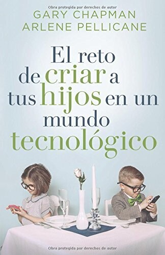 EL RETO DE CRIAR A TUS HIJOS EN UN MUNDO TECNOLÓGICO