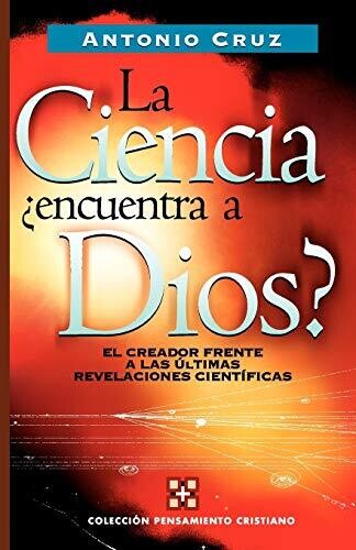LA CIENCIA, ¿ENCUENTRA A DIOS?