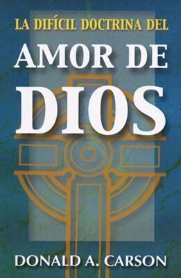 LA DIFÍCIL DOCTRINA DEL AMOR DE DIOS