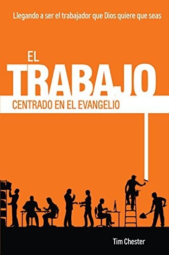 EL TRABAJO CENTRADO EN EL EVANGELIO