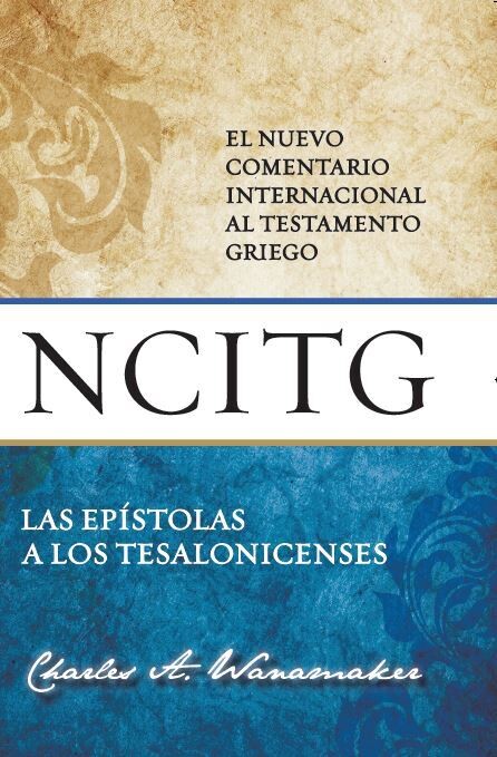 LAS EPÍSTOLAS A LOS TESALONICENSES (NCITG)