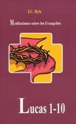 MEDITACIONES SOBRE LOS EVANGELIOS DE LUCAS 1-10