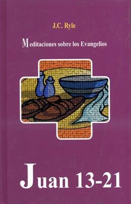 MEDITACIONES SOBRE LOS EVANGELIOS/ JUAN 13-21