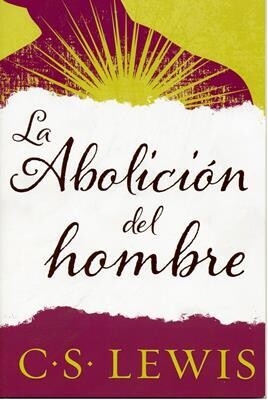 LA ABOLICIÓN DEL HOMBRE