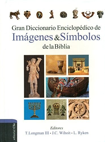 GRAN DICCIONARIO ENCICLOPÉDICO DE IMÁGENES Y SÍMBOLOS DE LA BIBLIA