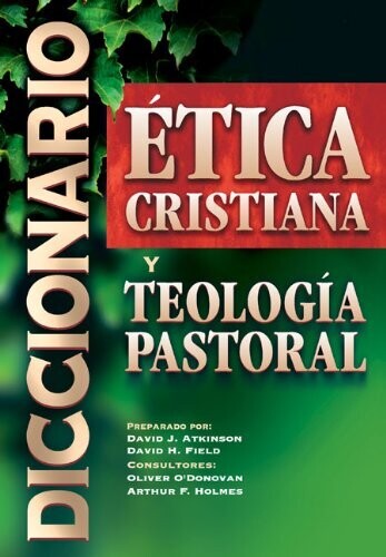 DICCIONARIO DE ÉTICA CRISTIANA Y TEOLOGÍA PASTORAL