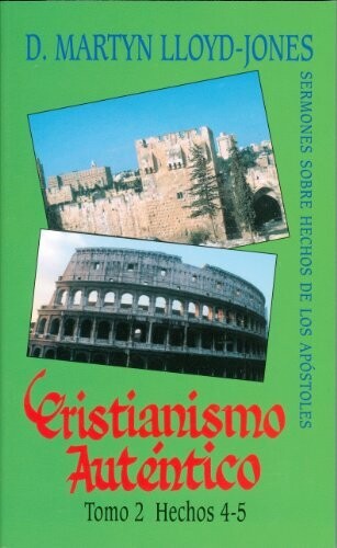CRISTIANISMO AUTÉNTICO TOMO 2/ HECHOS 4-5