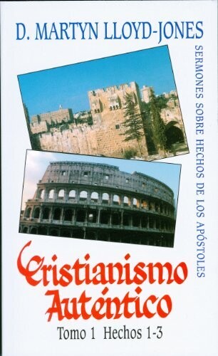 CRISTIANISMO AUTÉNTICO TOMO 1/ HECHOS 1-3