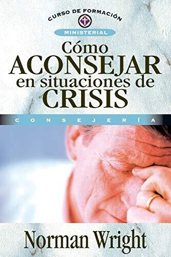 CÓMO ACONSEJAR EN SITUCIONES DE CRISIS