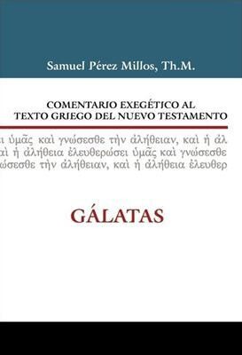COMENTARIO  EXEGÉTICO AL TEXTO GRIEGO N.T. GALATAS