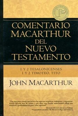 COMENTARIO MACARTHUR-1 y 2 TESALONISENSES, 1 y 2 TIMOTEO &amp; TITO