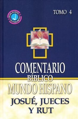 COMENTARIO BÍBLICO MUNDO HISPANO TOMO 4/ JOSUÉ, JUECES Y RUT