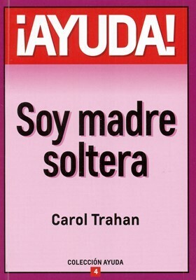 ¡AYUDA! / SOY MADRE SOLTERA