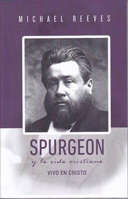 SPURGEON Y LA VIDA CRISTIANA