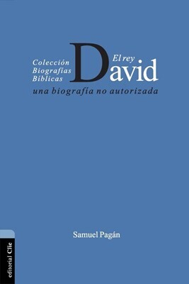 EL REY DAVID, UNA BIOGRAFÍA NO AUTORIZADA