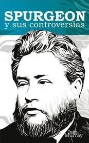 SPURGEON Y SUS CONTROVESIAS