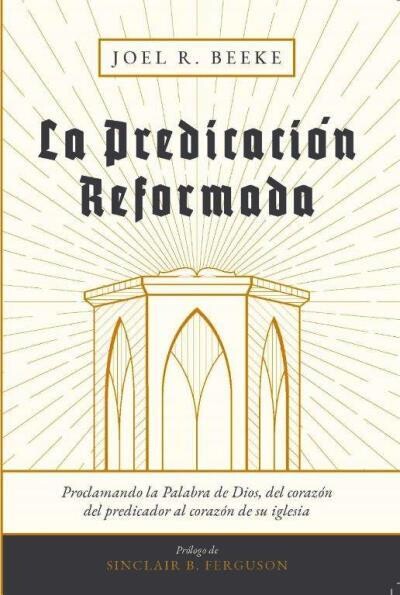 LA PREDICACIÓN REFORMADA