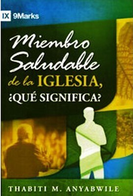 MIEMBRO SALUDABLE DE LA IGLESIA, ¿QUÉ SIGNIFICA?