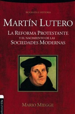 MARTÍN LUTERO, LA REFORMA PROTESTANTE Y EL NACIMEINTO DE LAS SOCIEDADES MODERNAS