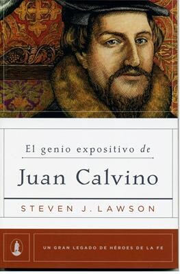 EL GENIO EXPOSITIVO DE JUAN CALVINO