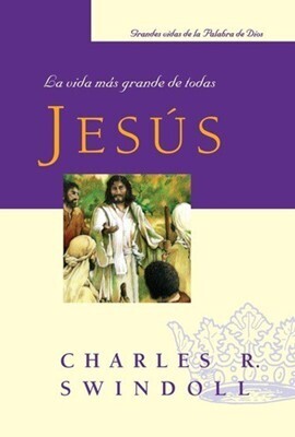 JESÚS: LA VIDA MÁS GRANDE DE TODAS