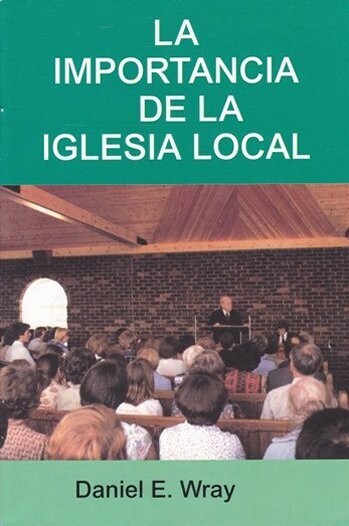 LA IMPORTANCIA DE LA IGLESIA LOCAL