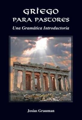 GRIEGO PARA PASTORES UNA GRAMÁTICA INTRODUCTORIA