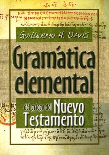 GRAMÁTICA ELEMENTAL DEL GRIEGO DEL NT