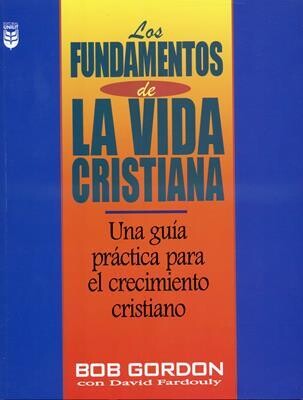 LOS FUNDAMENTOS DE LA VIDA CRISTIANA