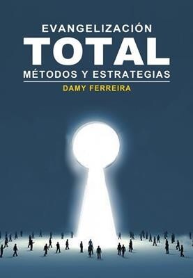 EVANGELIZACIÓN TOTAL: MÉTODOS Y ESTRATEGIAS