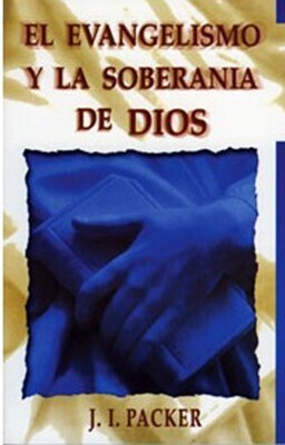 EL EVANGELISMO Y LA SOBERANIA DE  DIOS