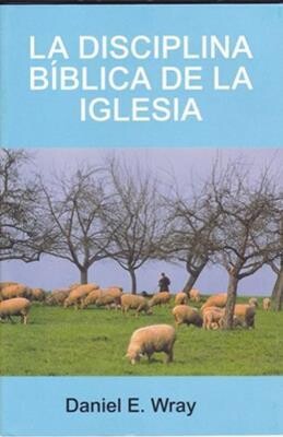 LA DISCIPLINA BÍBLICA DE IGLESIA