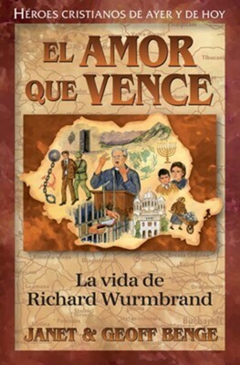 EL AMOR QUE VENCE- LA VIDA DE RICHARD WURMBRAND
