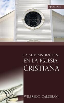 LA ADMINISTRACIÓN EN LA IGLESIA CRISTIANA