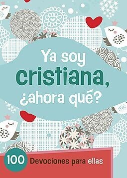 YA SOY CRISTIANA, ¿AHORA QUÉ?
