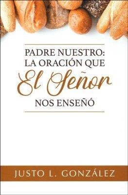 PADRE NUESTRO: LA ORACIÓN QUE EL SEÑOR NOS ENSEÑÓ