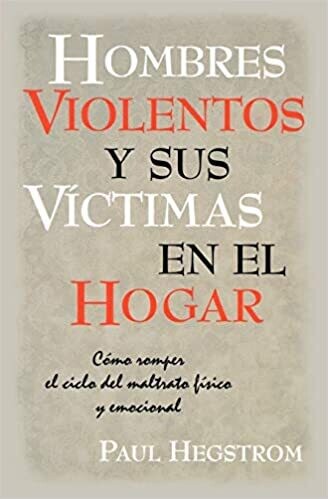 HOMBRES VIOLENTOS Y SUS VÍCTIMAS EN EL HOGAR