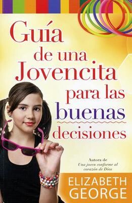 GUÍA DE UNA JOVENCITA PARA LAS BUENAS DECISIONES