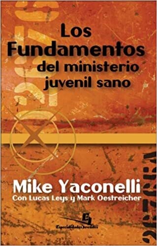 LOS FUNDAMENTOS DEL MINISTERIO JUVENIL SANO