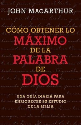 CÓMO OBTENER LO MÁXIMO DE LA PALABRA DE DIOS