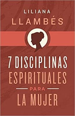 7 DISCIPLINAS ESPIRITUALES PARA LA MUJER