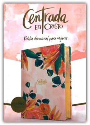 BIBLIA DEVOCIONAL PARA MUJERES -CENTRADA EN CRISTO RVR60/FLORAL/SEMI-PIEL