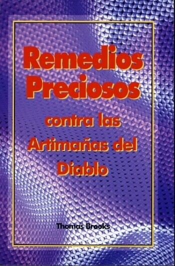 REMEDIOS PRECIOSOS CONTRA LAS ARTIMAÑAS DEL DIABLO