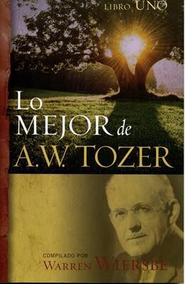 LO MEJOR DE A.W. TOZER- LIBRO 1
