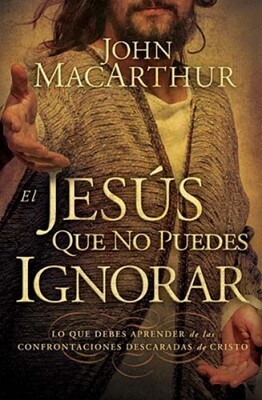 EL JESÚS QUE NO PUEDES IGNORAR